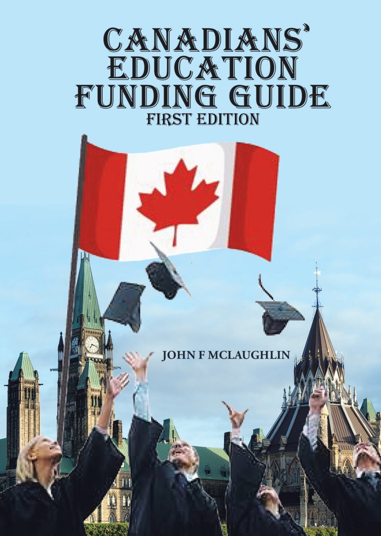Cover of Canadians’ Education Funding Guide by John F. McLaughlin